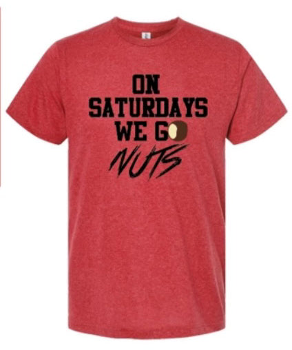 ON SATURDAYS WE GO NUTS. RED HEATHER ADULT TEE 